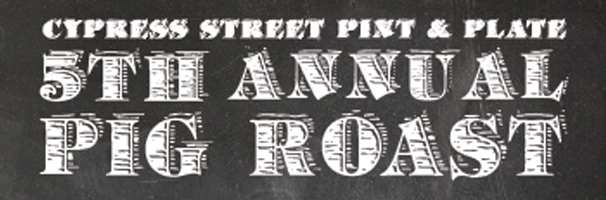 Cypress Street Pint & Plate 5th Annual Pig Roast